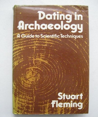 9780460042413: Dating in archaeology: A guide to scientific techniques