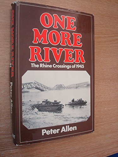 9780460043786: One More River: Rhine Crossings of 1945
