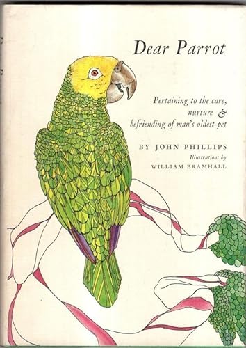 Stock image for Dear Parrot: Pertaining to the care, nurture and befriending of man's oldest pet for sale by Richard F. Murphy, Jr. Old Books