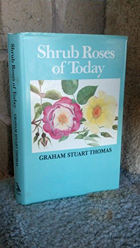 Imagen de archivo de Shrub Roses of Today a la venta por Better World Books