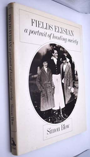 Stock image for Fields Elysian: A Portrait of Hunting Society (The Derrydale Press Foxhunters' Library) for sale by Jackson Street Booksellers