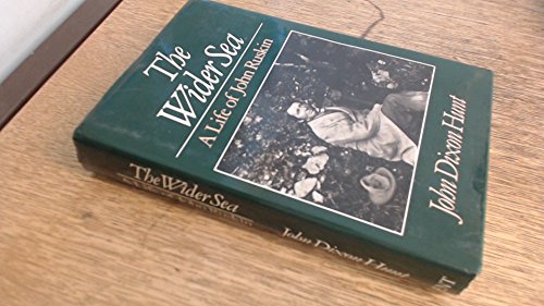 The Wider Sea: Life of John Ruskin