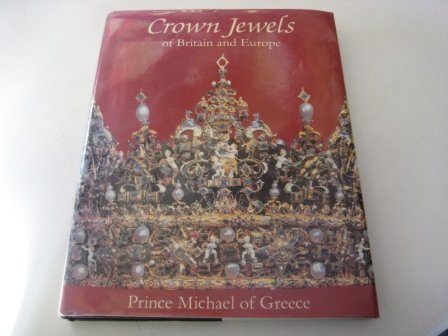Stock image for Crown Jewels of Britain and Europe for sale by Greener Books