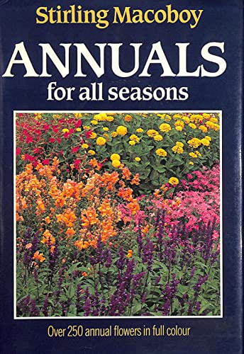 Beispielbild fr ANNUALS FOR ALL SEASONS AND OTHER COLOURFUL BEDDING PLANTS. zum Verkauf von Cambridge Rare Books