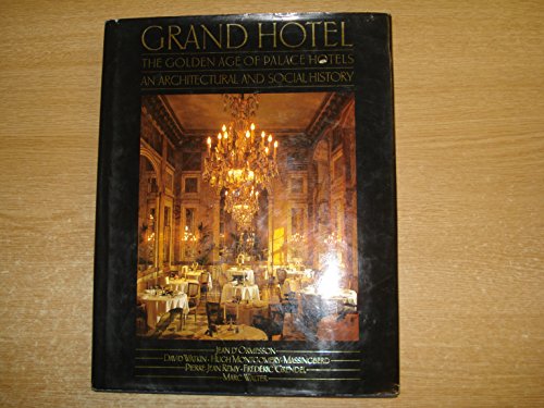 9780460046671: Grand Hotel: The Golden Age of Palace Hotels - An Architectural and Social History