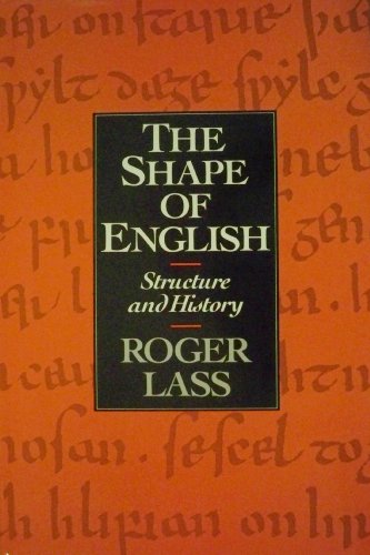 The shape of English: Structure and history (9780460046848) by Lass, Roger