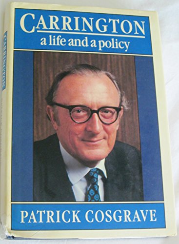 9780460046916: Carrington: A life and a policy
