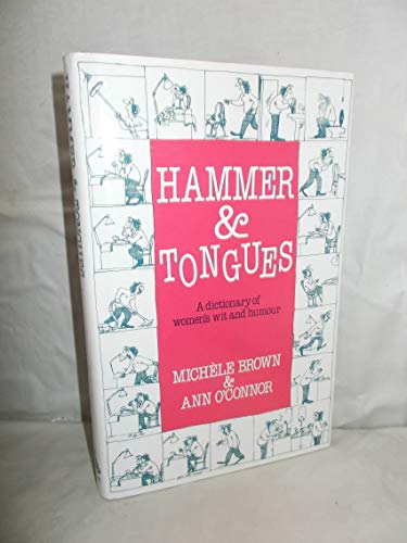 Stock image for Hammer & Tongues: A Dictionary of Women's Wit and Humour for sale by Pride and Prejudice-Books