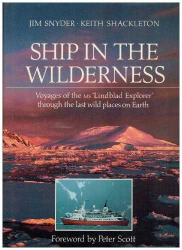 Stock image for SHIP IN THE WILDERNESS. Voyages of the MS "Lindblad Explorer" Through the Last Wild Places on Earth for sale by De Eglantier & Crazy Castle