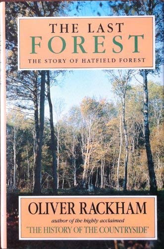Imagen de archivo de The Last Forest: Story of Hatfield Forest a la venta por WorldofBooks