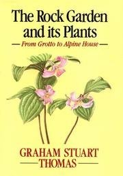 Imagen de archivo de The Rock Garden and its Plants: From Grotto to Alpine House a la venta por WorldofBooks