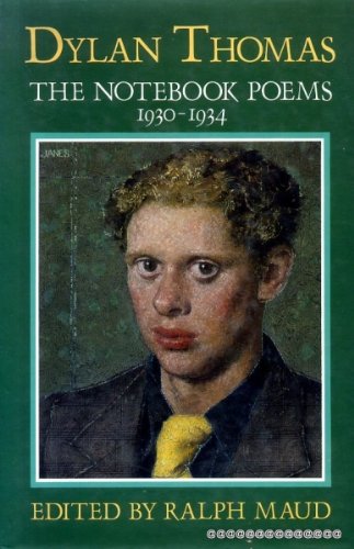 Beispielbild fr The Notebook Poems 1930-1934: Dylan Thomas : Notebook Poems 1930-1934 zum Verkauf von WorldofBooks