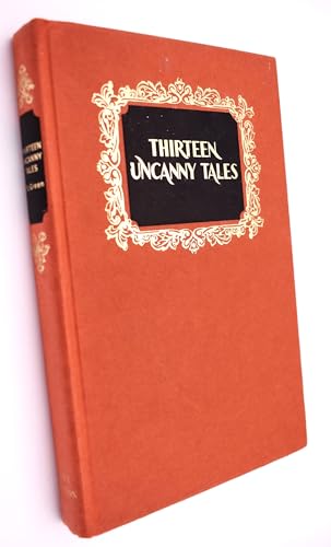 Stock image for Thirteen Uncanny Tales for sale by Better World Books