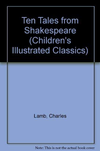 9780460051033: Ten Tales from Shakespeare (Children's Illustrated Classics S.)