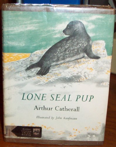 Stock image for Lone Seal Pup for sale by -OnTimeBooks-