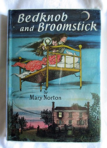 Bedknob and Broomstick by Mary Norton Bedknob and Broomstick by Mary Norton
