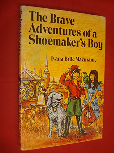 Beispielbild fr The Brave Adventures of a Shoemaker's Boy zum Verkauf von Laura Books