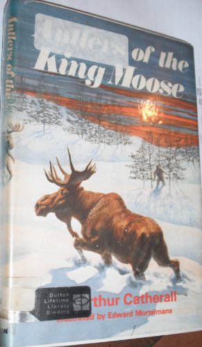 Antlers of the king moose; (9780460057677) by Catherall, Arthur