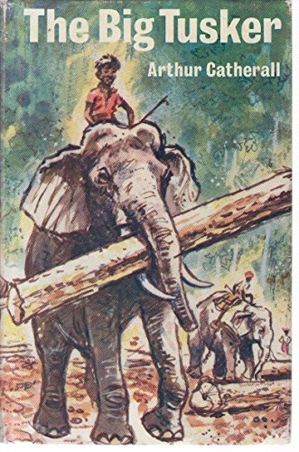 The big tusker; (9780460057998) by Catherall, Arthur
