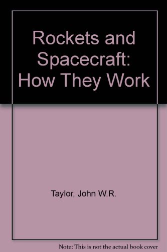 Rockets and Spacecraft: How They Work (9780460058193) by John W.R. Taylor