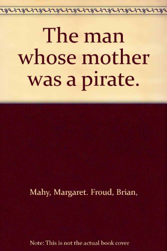 9780460058384: The Man Whose Mother Was a Pirate