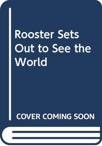 Beispielbild fr Rooster Sets Out to See the World zum Verkauf von Leaf Ends