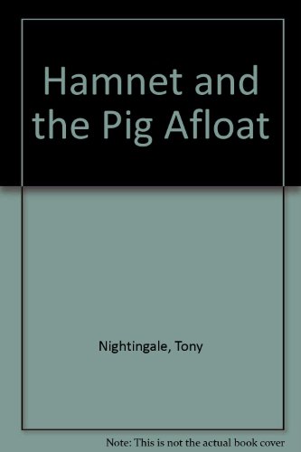 Hamnet and the "Pig Afloat" (9780460061407) by Nightingale, Tony