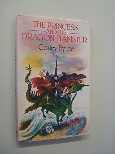 The Princess and the Dragon-hamster (9780460061933) by Byrne, Corley