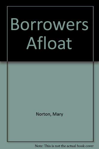 Borrowers Afloat (9780460066310) by Mary Norton