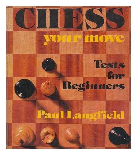 Beispielbild fr CHESS YOUR MOVE TESTS FOR BEGINNERS zum Verkauf von Vagabond Books, A.B.A.A.