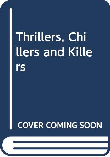 Stock image for THRILLERS, CHILLERS AND KILLERS for sale by Occultique
