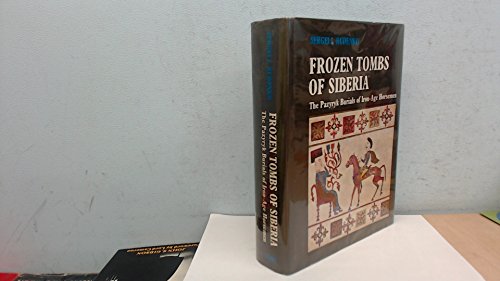 9780460077156: Frozen Tombs of Siberia: Pazyryk Burials of Iron-age Horsemen