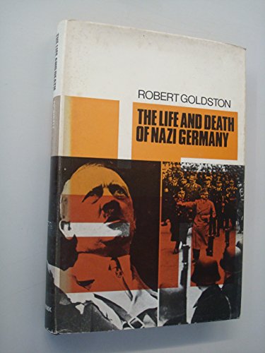 9780460077255: The Life & Death of Nazi Germany by Robert GOLDSTON (1967-08-01)