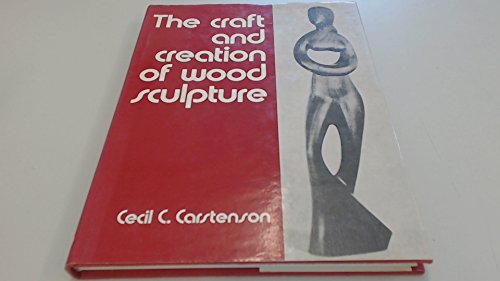 9780460078863: Craft and Creation of Wood Sculpture