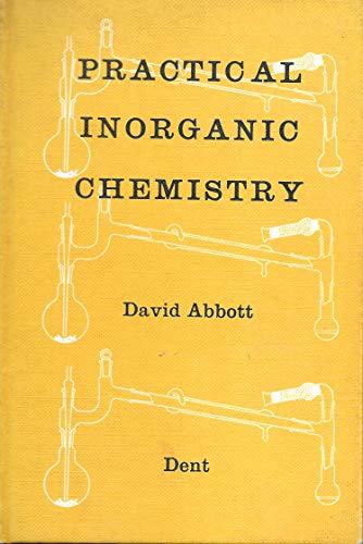 Practical Inorganic Chemistry For Sixth Forms (9780460091367) by David Abbott