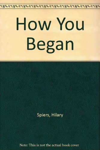 Stock image for HOW YOU BEGAN. for sale by Burwood Books