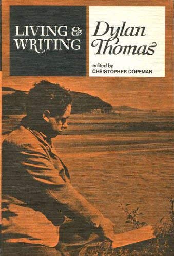 Beispielbild fr Living and Writing: Dylan Thomas zum Verkauf von EbenezerBooks