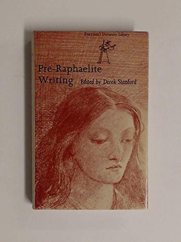 Imagen de archivo de Pre-Raphaelite Writing (Everyman's University Library) a la venta por Goldstone Books