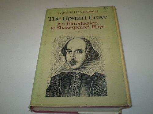 9780460102568: The Upstart Crow: Introduction to Shakespeare's Plays (Everyman's University Library)