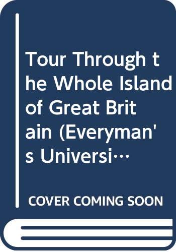 9780460108201: Tour Through the Whole Island of Great Britain (Everyman's University Library)