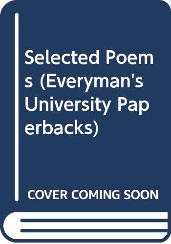 Beispielbild fr Selected Poems (Everyman's University Paperbacks) zum Verkauf von AwesomeBooks