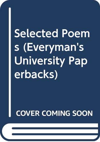 Stock image for Selected Poems (Everyman's University Paperbacks) for sale by AwesomeBooks