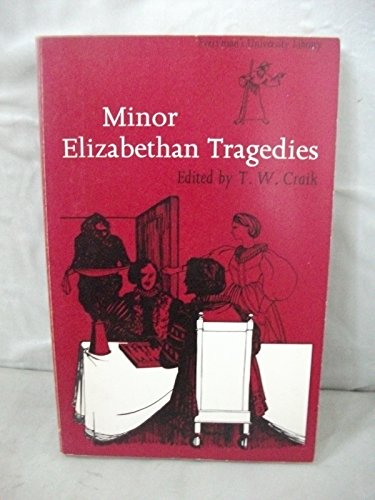 Imagen de archivo de Minor Elizabethan Tragedies (Everyman's University Paperbacks) a la venta por Kennys Bookshop and Art Galleries Ltd.