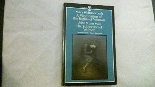 A Vindication of the Rights of Women & The Subjection of Women (9780460118255) by Mary Wollstonecraft; John Stewart Mill