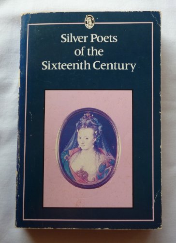 9780460119856: Silver Poets of the 16th Century (Everyman's Classics S.)