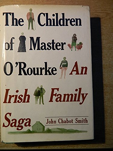 Stock image for The Children of Master O'Rourke. An Irish Family Saga for sale by Karen Millward