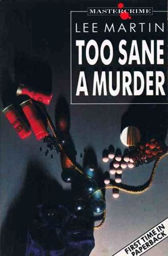 Too Sane A Murder (9780460125550) by Lee Martin