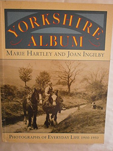 Beispielbild fr Yorkshire Album: Photographs of Everyday Life, 1900-50 zum Verkauf von WorldofBooks