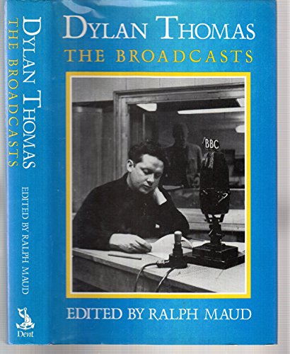 9780460860116: Dylan Thomas the Broadcasts
