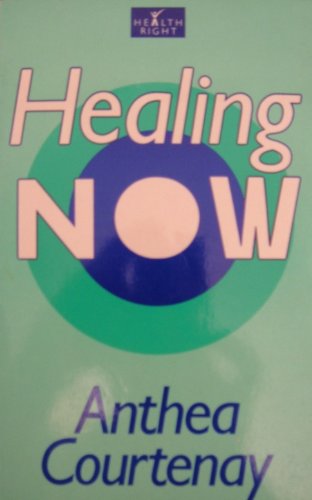 Healing Now (9780460860406) by Courtenay, Anthea